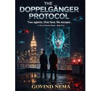 The Doppelgänger Protocol: Two Agents. One Face. No Escape. Mirror Directive - Book Three