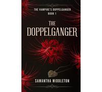 The Doppelganger: Book 1 of the Vampire's Doppelganger Trilogy