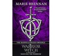 The Doppelganger Omnibus: Includes Warrior, Witch, & Dancing the Warrior