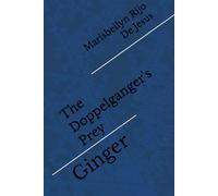 The Doppelganger's Prey: Ginger