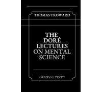 The Doré Lectures on Mental Science