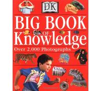 The Dorling Kindersley Big Book of Knowledge
