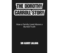 THE DOROTHY CARROLL STORY: How a Family Lived Above a Buried Truth
