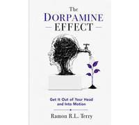 The Dorpamine Effect: Get It Out of Your Head and Into Motion
