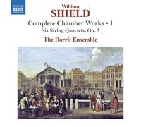 The Dorrit Ensemble - William Shield: Complete Chamber Works, Vol. 1 - Six String Quartets, Op. 3