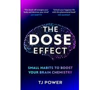 The DOSE Effect: Unlock the secret powers of dopamine, serotonin and more in thi
