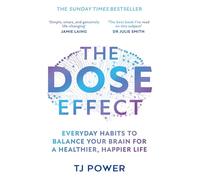 The DOSE Effect: Unlock the secret powers of dopamine, serotonin and more in this new 2025 self-help guide to feeling healthier and happier from a Sunday Times bestselling neuroscientist