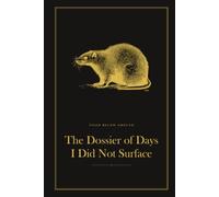 The Dossier of Days I Did Not Surface: A Funny Lined Hardback Notebook | Deadpan British Humour Gift for a Birthday, Leaving Do or Secret Santa | 6 x 9, 120 Pages