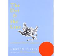 The Dot and the Line: A Romance in Lower Mathematics