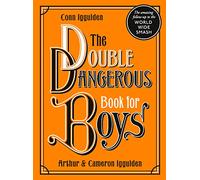The Double Dangerous Book for Boys by Conn Iggulden