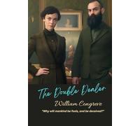 The Double Dealer: “Why will mankind be fools, and be deceived?”