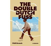 The Double Dutch Fuss: A Memoir