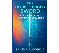The Double-Edged Sword: AI's Impact on The Next Generation