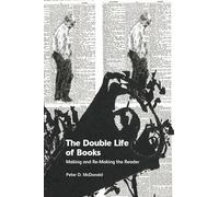 The Double Life of Books: Making and Re-making the Reader