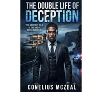 THE DOUBLE LIFE OF DECEPTION: HIS GREATEST ROLE IS THE ONE HE NEVER PLANNED.