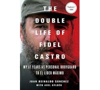 Juan Reinaldo Sanchez Axel Gyldn The Double Life of Fidel Castro (Tascabile)