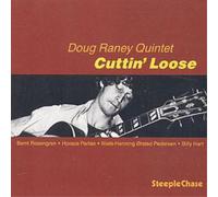 The Doug Raney Quintet Cuttin' Loose (CD) Album