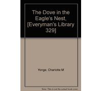 THE DOVE IN THE EAGLE'S NEST, [EVERYMAN'S LIBRARY 329]