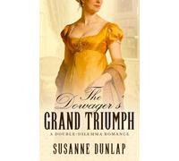 The Dowager's Grand Triumph: A tender Regency romance of second chances, dangerous secrets, and unexpected love.: 6