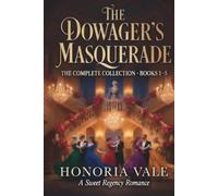 The Dowager's Masquerade: A Sweet Regency Romance Series | The Complete 5-Novella Omnibus: 6