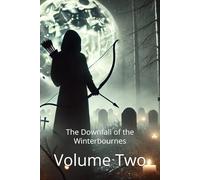 The Downfall of the Winterbournes - Volume Two