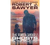The Downloaded 2: Ghosts in the Machine