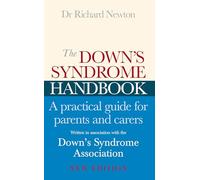 The Down's Syndrome Handbook: The Practical Handbook for Parents and Carers