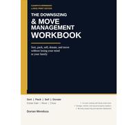 The Downsizing and Move Management Workbook: Sort, Pack, Sell, Donate, and Move a Parent's Home Without Losing Your Mind or Your Family | Large Print