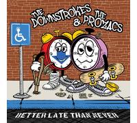 The Downstrokes/The Prozacs Better Late Than Never (CD) Album