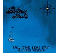 The Downtown Struts Sail the Seas Dry (Vinyl LP) 10" Single