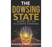 The Dowsing State: Secret Key To Accurate Dowsing