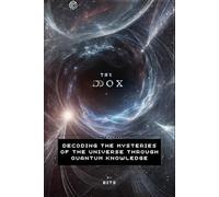 THE.DOX: Decoding the Mysteries of the Universe through Quantum Knowledge