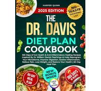 The Dr. Davis Diet Plan Cookbook: 365 Days of Gut Health & Anti-Inflammatory Healing Recipes Inspired By Dr. William Davis's Teachings to Help ... Lose Weight, and Restore Your Health
