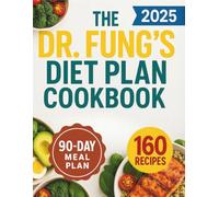 THE DR. FUNG’S DIET PLAN COOKBOOK: Low-Carb Recipes with a 90-Day Meal Plan to Balance Insulin, Burn Fat & Restore Metabolic Health - Inspired by Dr. Jason Fung’s Method