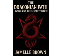 The Draconian Path: Awakening The Serpent Within