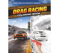 The Drag Racing Coloring Book: 50 High-Quality Coloring Pages Featuring Grassroots Drag Racing Action