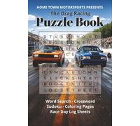 The Drag Racing Puzzle Book: Word Search - Crossword - Sudoku - Coloring Pages - Race Day Log Sheets