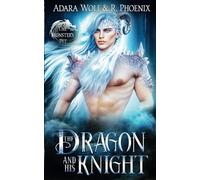 The Dragon and His Knight: An MM Fantasy Romance: A Monster's Pet Standalone