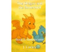 The Dragon and the Bowerbird: Book 2: Summertime