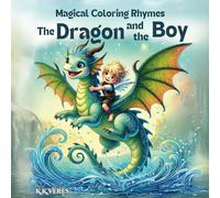 The Dragon and the Boy: Magical Coloring Rhymes