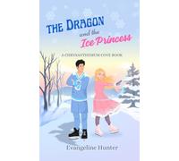The Dragon and the Ice Princess: A Spicy Cozy Paranormal Romance Standalone