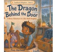 The Dragon Behind the Door: A Brave Adventure in a Box-Built Kingdom: 2