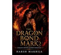 The Dragon Bond Mark: A Dragon Shifter Academy Romantasy (Fated Mates, Slow Burn Fantasy Romance)