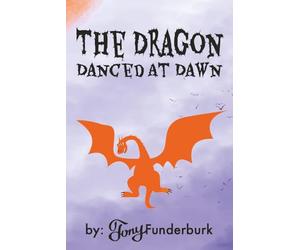 The Dragon Danced At Dawn: A dragon book for kids 5-7 and 6-10 with a twist, easy to read print, fun and playful pictures, drawing, doodling, and note ... | one of the upbeat dragon stories for kids