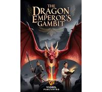 The Dragon Emperor’s Gambit: An Epic Fantasy Adventure