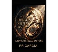 The Dragon Keeper's Mark: A Song of Fire and Stone