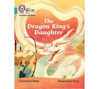 The Dragon King’s Daughter: Band 07/Turquoise