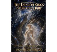 The Dragon Kings of Broken Light: Love is Always Enough