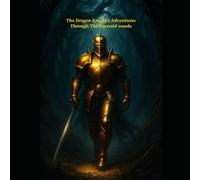 The Dragon Knight's Adventures Through The Emerald Woods