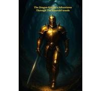 The Dragon Knight's Adventures Through The Emerald Woods